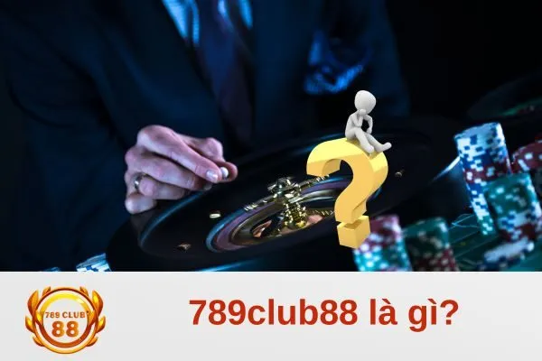 Câu hỏi thường gặp ở 789club88